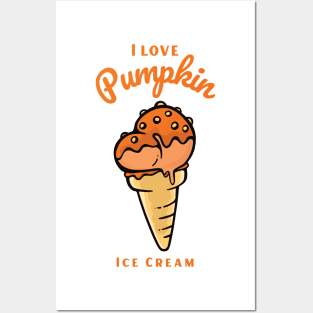 I Love Pumpkin Ice Cream Posters and Art